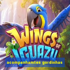 acompanhamtes gordinhas